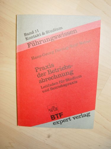 Stock image for Praxis der Betriebsabrechnung: Leitfaden fr Studium und Betriebspraxis (Kontakt & Studium) for sale by Versandantiquariat Felix Mcke