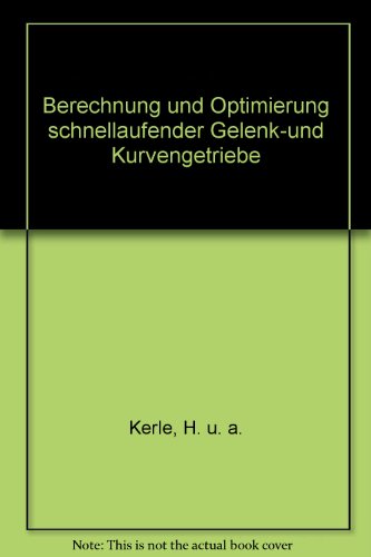 9783885087915: Berechnung und Optimierung schnellaufender Gelenk- und Kurvengetriebe