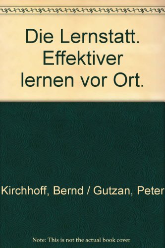 Stock image for Die Lernstatt: Effektiver lernen vor Ort for sale by CSG Onlinebuch GMBH