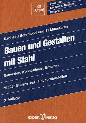 Stock image for Bauen mit Stahl. Entwerfen - Konstruieren - Gestalten for sale by medimops
