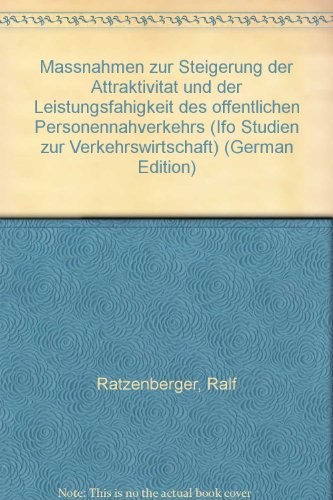 Massnahmen zur Steigerung der AttraktivitaÌˆt und der LeistungsfaÌˆhigkeit des oÌˆffentlichen Personennahverkehrs (Ifo Studien zur Verkehrswirtschaft) (German Edition) (9783885120933) by Ralf Ratzenberger