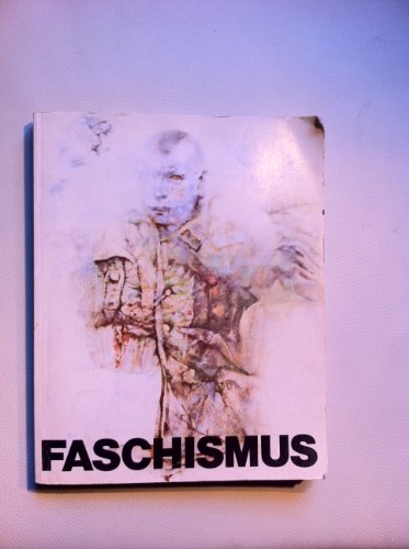 Faschismus. Inhalt: 1.Teil, Dokumentationen. 2.Teil, R.Vespignani über den Faschismus. 3.Teil, Anhang mit Dokumenten. - VESPIGNANI, RENZO.