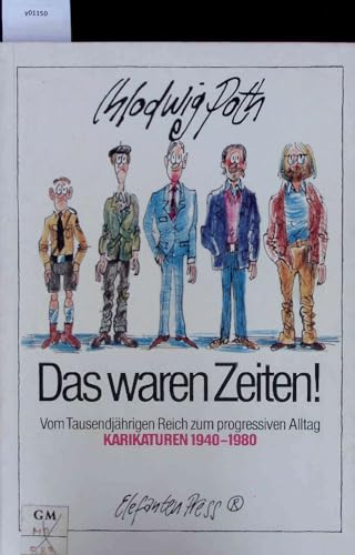 Stock image for Das waren Zeiten. Vom 1000jhrigen Reich zum progressiven Alltag. Karikaturen 1940-1980 for sale by Versandantiquariat Felix Mcke