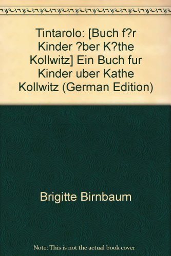 Stock image for Tintarolo. Ein Buch fr Kinder ber Kthe Kollwitz for sale by medimops