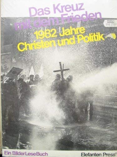 Beispielbild fr Das Kreuz mit dem Frieden. 1982 Jahre Christen und Politik zum Verkauf von Versandantiquariat Schrter