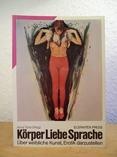 Stock image for Krper, Liebe, Sprache: ber weibliche Kunst, Erotik darzustellen for sale by Kultgut