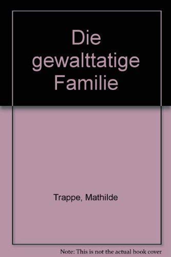 Stock image for Die GEWALTttige Familie for sale by Der Ziegelbrenner - Medienversand