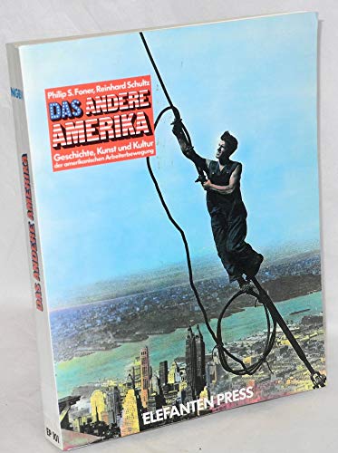 Beispielbild fr Das andere Amerika. Geschichte, Kunst u. Kultur d. amerikan. Arbeiterbewegung. zum Verkauf von Neusser Buch & Kunst Antiquariat
