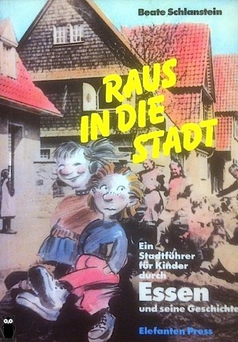 Beispielbild fr Raus in die Stadt. Ein Stadtfhrer fr Kinder durch Essen und seine Geschichte zum Verkauf von Versandantiquariat Lenze,  Renate Lenze