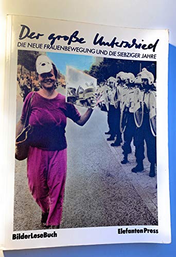 Stock image for Die Grosse Unterschied: Die neue Frauenbewegung und die siebziger Jahre (BilderLeseBuch) for sale by WorldofBooks