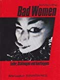 Beispielbild fr Bad women : Luder, Schlampen und Xanthippen zum Verkauf von Antiquariat Buchtip Vera Eder-Haumer