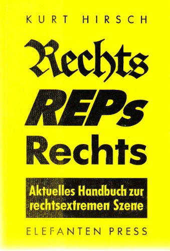 9783885203452: Rechts REPs Rechts. Aktuelles Handbuch zur rechtsextremen Szene