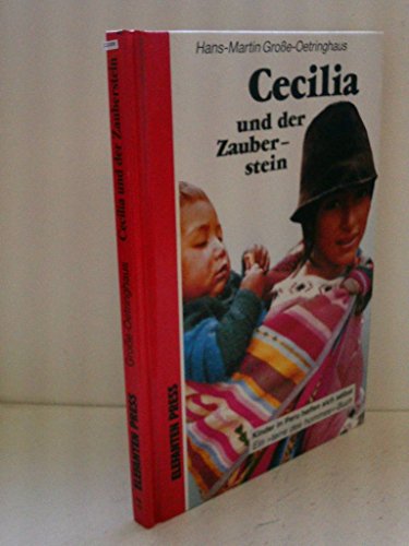 Stock image for Cecilia und der Zauberstein. Kinder in Peru helfen sich selbst. for sale by Antiquariat & Verlag Jenior