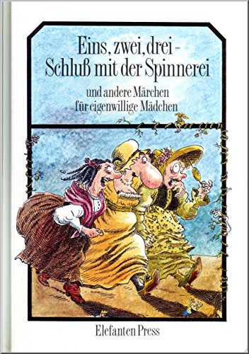 Stock image for Eins, zwei, drei - Schlu mit der Spinnerei und andere Mrchen von eigenwilligen Mdchen for sale by Der Ziegelbrenner - Medienversand
