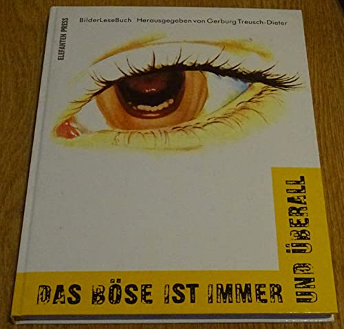 Das Böse ist immer und überall / hg. von Gerburg Treusch-Dieter. - Gerburg (Hrsg.) Treusch-Dieter