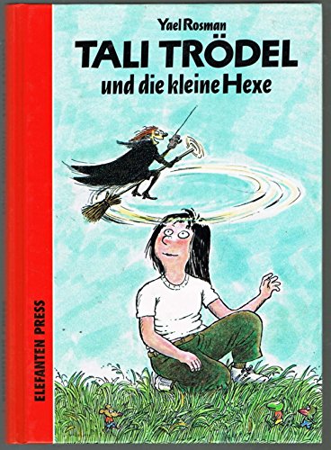 Tali Trödel und die kleine Hexe. ( Ab 8 J.)