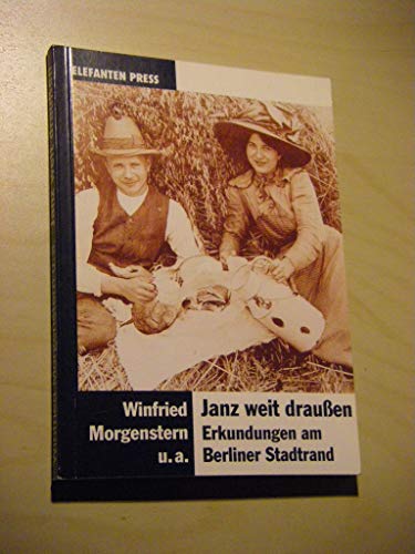 Stock image for Janz weit drauen. Erkundungen am Berliner Stadtrand. for sale by Antiquariat Hentrich (Inhaber Jens Blaseio)
