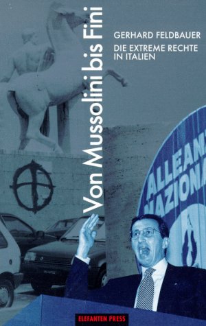 Stock image for Von Mussolini bis Fini - Die extreme Rechte in Italien for sale by Der Ziegelbrenner - Medienversand