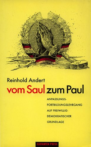 Beispielbild fr Vom Saul zum Paul. Anpassungs- und Fortbildungslehrgang auf freiwillig-demokratischer Grundlage zum Verkauf von medimops