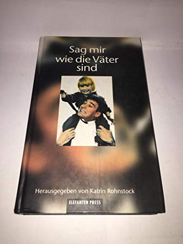 Imagen de archivo de Sag mir, wie die Vter sind a la venta por Leserstrahl  (Preise inkl. MwSt.)