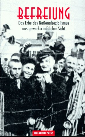 9783885206200: Befreiung: Das Erbe des Nationalsozialismus aus gewerkschaftlicher Sicht (German Edition)