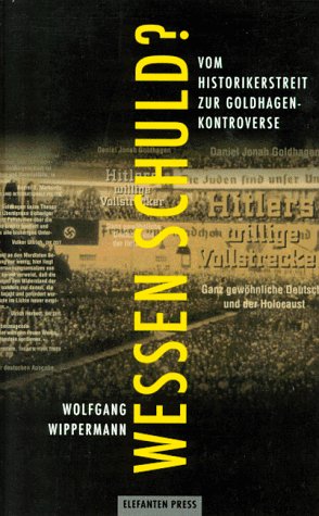 Imagen de archivo de Wessen Schuld?: Vom Historikerstreit zur Goldhagen- Kontroverse (Antifa Edition) a la venta por WorldofBooks