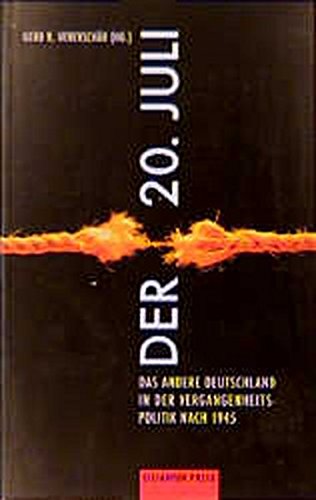 9783885207153: Der 20. Juli: Das "andere Deutschland" in der Vergangenheitspolitik (Antifa Edition)
