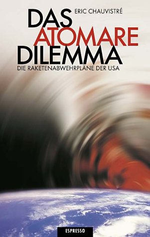 9783885207917: Das atomare Dilemma: Die Raketenabwehrplne der USA