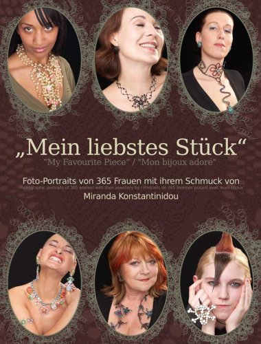 Beispielbild fr Mein liebstes Stck" - "My Favourite Piece" - "Ma parure prfre". Foto-Portraits von 322 Frauen mit ihem Schmuck. zum Verkauf von Antiquariat Christoph Wilde