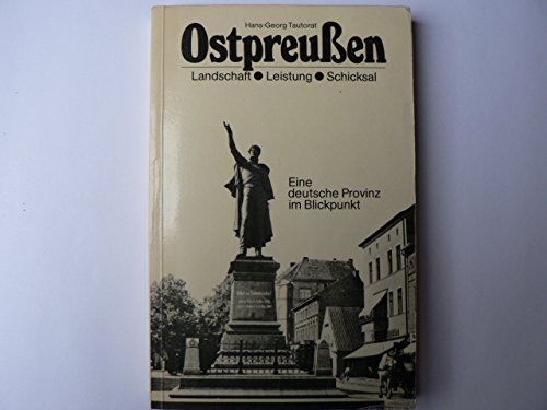 Stock image for Ostpreussen - Landschaft, Leistung, Schicksal. Eine deutsche Provinz im Blickpunkt for sale by medimops