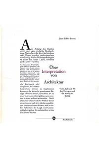 Stock image for ber Interpretation von Architektur. Vom Auf und Ab der Formen und die Rolle der Kritik. Aus dem Englischen v. Marianne Uhl. for sale by Dieter Eckert