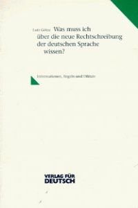 Imagen de archivo de WAS MUSS ICH BER DIE NEUE RECHTSCHREIBUNG DER DEUTSCHEN SPRACHE WISSEN? Informationen, Regeln und Diktate. a la venta por German Book Center N.A. Inc.