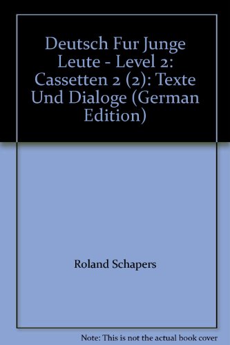 Deutsch Fur Junge Leute - Level 2: Cassetten 2 (2): Texte Und Dialoge (9783885322337) by Roland Schapers; Schapers, Roland