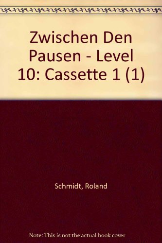 Zwischen Den Pausen - Level 10: Cassette 1 (1) (9783885322498) by Schmidt, Roland; Hasenkamp, Gu>nther