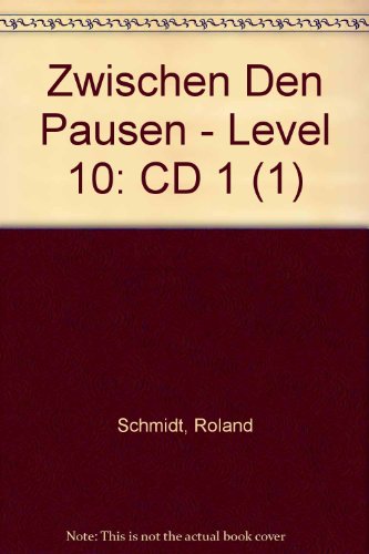 Zwischen Den Pausen - Level 10: Cd 1 (1) (9783885322580) by Roland Schmidt