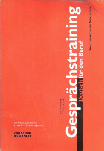 Gesprächstraining. Deutsch für den Beruf. Kommunikation am Arbeitsplatz. Ein Trainingsprogramm für Deutsch als Fremdsprache. - Namuth, Kerstin und Thomas Lüthi