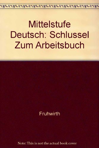 Imagen de archivo de Mittelstufe Deutsch: Schlssel zum Arbeitsbuch a la venta por Bernhard Kiewel Rare Books
