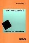 Imagen de archivo de Deutsch Uben: "Mir" Oder "Mich"? Ubungen Zur Formenlehre a la venta por HPB-Red