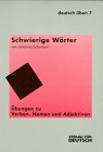 Deutsch Uben: Schwierige Worter - Ubungen Zu Verben, Nomen Und Adjektiven (9783885326588) by Schumann