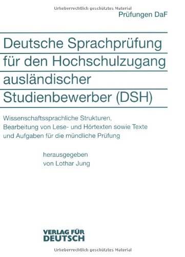 Beispielbild fr Deutsche Sprachprfung fr den Hoschschulzugang auslndischer Studienbewerber (DSH) Wissenschaftssprachliche Strukturen, Bearbeitung von Lese- und Hrtexten. zum Verkauf von Buchpark