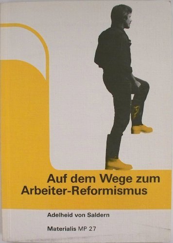 Stock image for Auf dem Wege zum Arbeiter-Reformismus. Parteitag in sozialdemokratischer Provinz, Gttingen (1870-1920), for sale by modernes antiquariat f. wiss. literatur