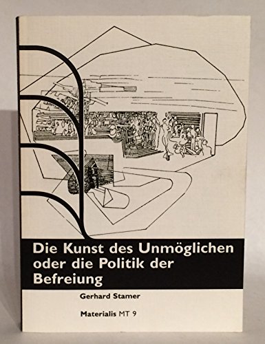 9783885351061: Die Kunst des Unmoglichen, oder, Die Politik der Befreiung: Uber Eduard Bernsteins halbherzigen Versuch, Marx mit Kant zu korrigieren (Materialis Thesen) (German Edition)