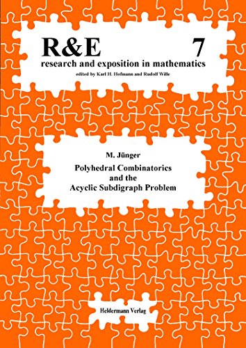 R & E: Research and Exposition in Mathematics: Polyhedral Combinatorics and the Acycic Subdigraph...