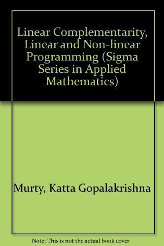 Beispielbild fr Linear Complementarity, Linear and Non-linear Programming (Sigma Series in Applied Mathematics) zum Verkauf von HPB-Red