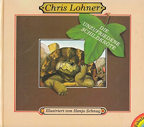 Die unzufriedene Schildkröte - Lohner, Chris/Schnug, Hanjo (Illustr.)