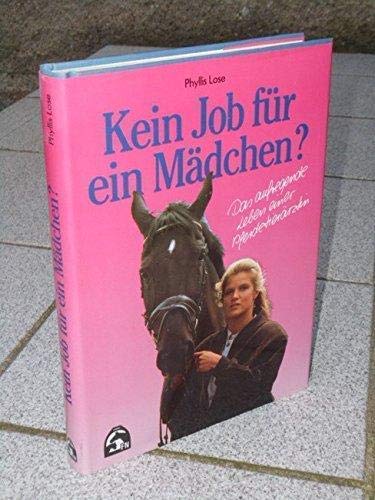 Stock image for Kein Job fr ein Mdchen. Das aufregende Leben einer Pferdetierrztin for sale by medimops