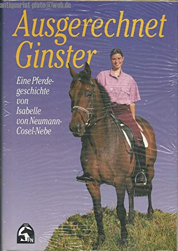 Stock image for Ausgerechnet Ginster. Eine Pferdegeschichte for sale by medimops
