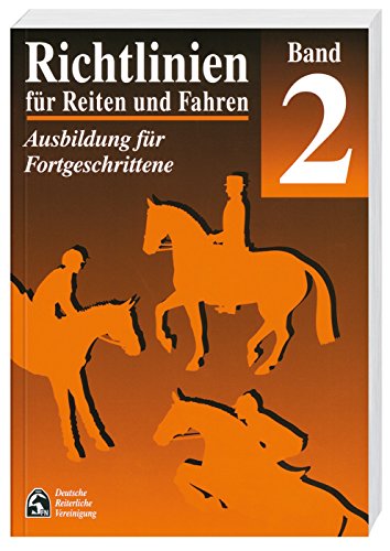 Beispielbild fr Richtlinien fr Reiten und Fahren, Bd.2, Ausbildung fr Fortgeschrittene zum Verkauf von medimops