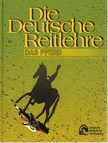 Beispielbild fr Die Deutsche Reitlehre: Deutsche Reitlehre, 2 Bde., Das Pferd: Entwicklungsgeschichte, Haltung, Ausbildung: TEIL 2 zum Verkauf von medimops