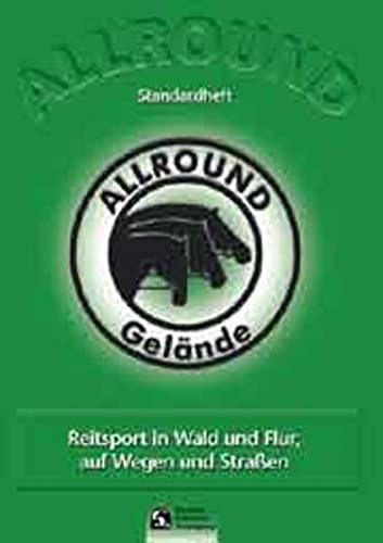 Stock image for Allround - Gelnde: Reitsport in Wald und Flur, auf Wegen und Straen. Standardheft for sale by medimops